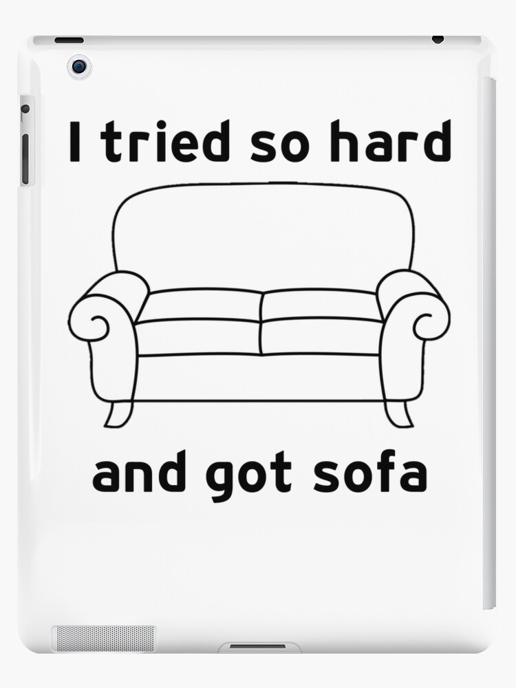 I Tried So Hard And Got Sofa funny meme Throw Pillow for Sale by hamzab7