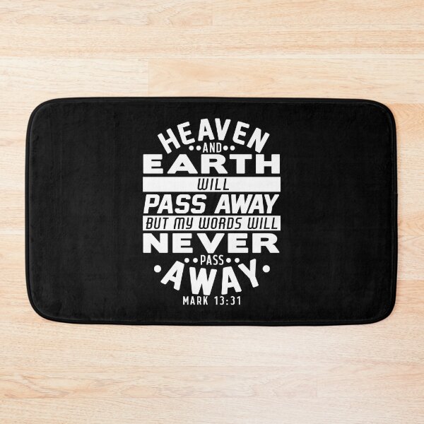 Item preview, Heaven And Earth Will Pass Away But My Words Will Never Pass Away - Mark 13:31 designed and sold by plushism.