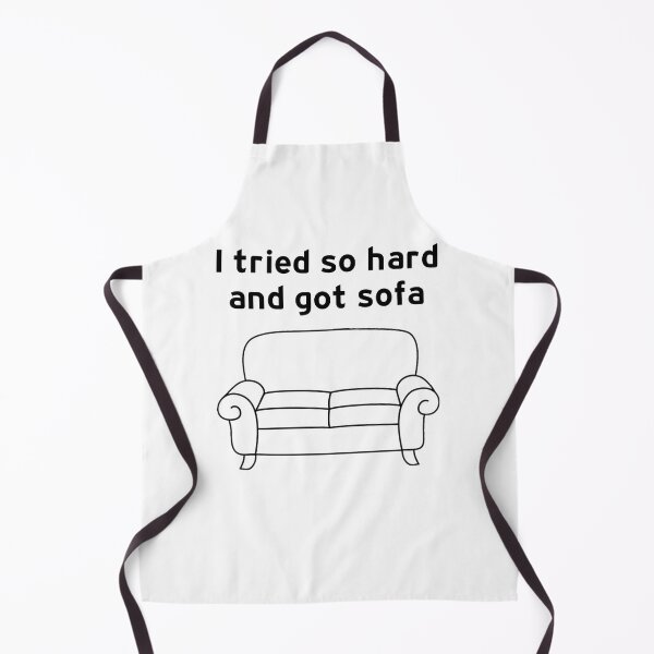 Item preview, I Tried So Hard And Got Sofa funny meme designed and sold by hamzab7.