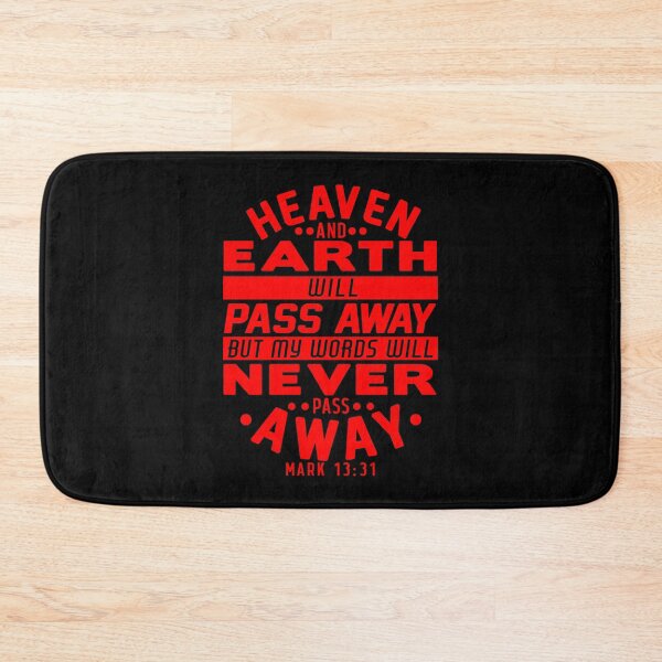 Item preview, Heaven And Earth Will Pass Away But My Words Will Never Pass Away - Mark 13:31 designed and sold by plushism.