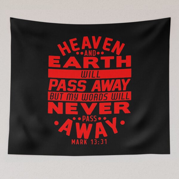 Item preview, Heaven And Earth Will Pass Away But My Words Will Never Pass Away - Mark 13:31 designed and sold by plushism.