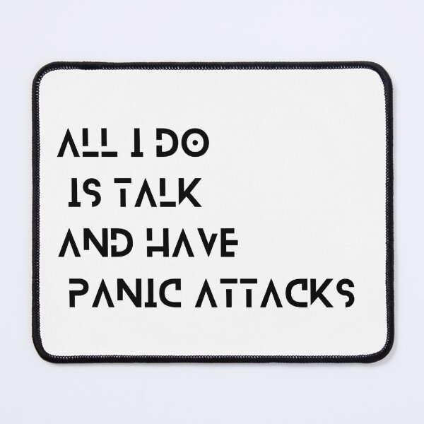 Item preview, All i do is talk and have panic attacks designed and sold by motivationhood.