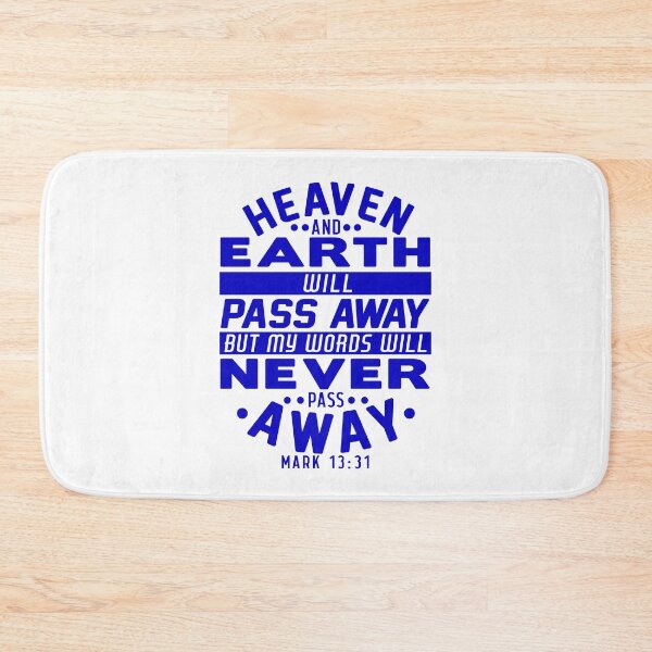 Item preview, Heaven And Earth Will Pass Away But My Words Will Never Pass Away - Mark 13:31 designed and sold by plushism.