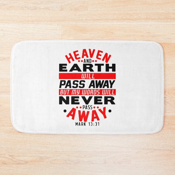 Item preview, Heaven And Earth Will Pass Away But My Words Will Never Pass Away - Mark 13:31 designed and sold by plushism.