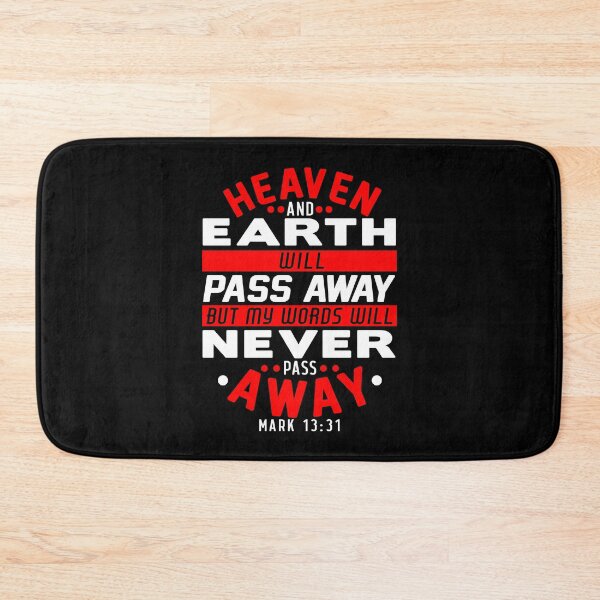 Item preview, Heaven And Earth Will Pass Away But My Words Will Never Pass Away - Mark 13:31 designed and sold by plushism.