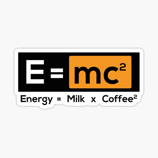 Item preview, E=Milk x Coffee² Equation designed and sold by Inimungkinalep.
