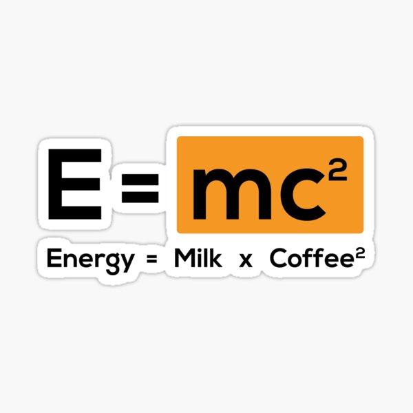 Item preview, E=Milk x Coffee² Equation designed and sold by Inimungkinalep.