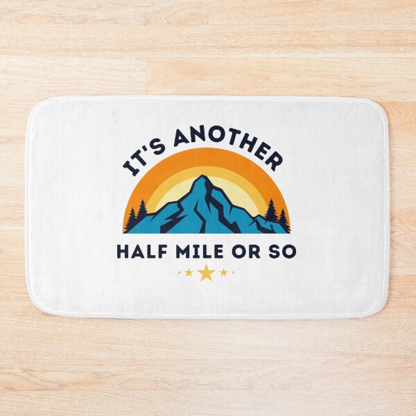 Item preview, Its Another Half Mile Or So Mountain Hiking designed and sold by deepblueH.