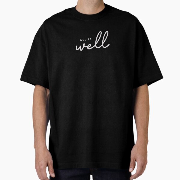 All is Well Oversized T-Shirt