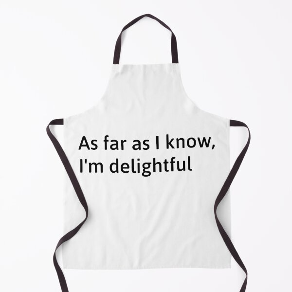 Item preview, As far as I know, I'm Delightful designed and sold by WakeNBake-Tees.