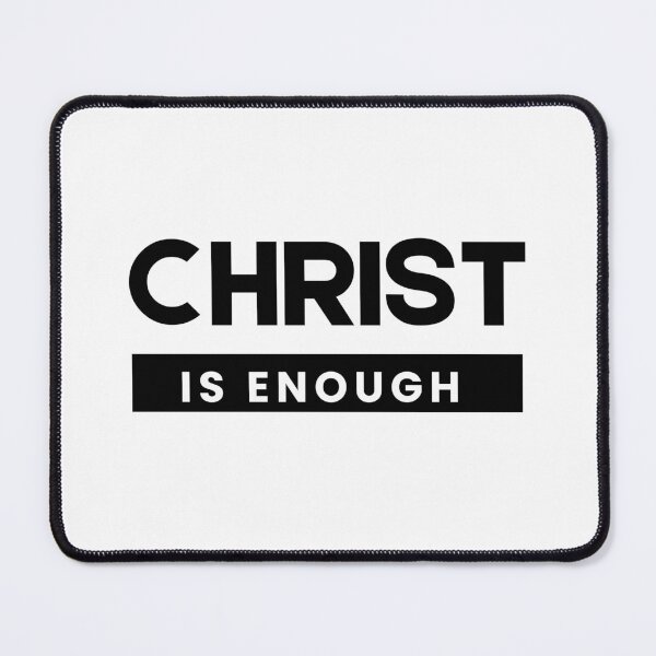 Item preview, Christ is Enough V5 designed and sold by Family Journey with God.