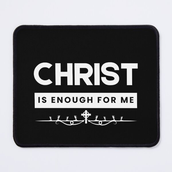Item preview, Christ is Enough for Me V1 designed and sold by Family Journey with God.