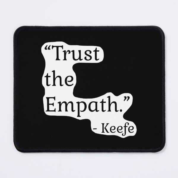 Item preview, Trust the Empath - Kotlc Quote (no bg) designed and sold by DivineTreasurea.