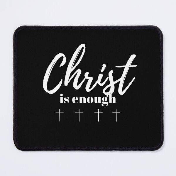 Item preview, Christ is Enough V15 designed and sold by Family Journey with God.