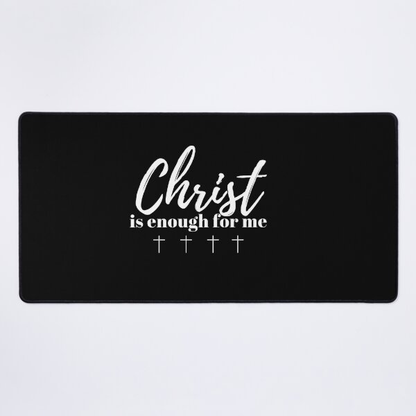 Item preview, Christ is Enough for Me V16 designed and sold by Family Journey with God.