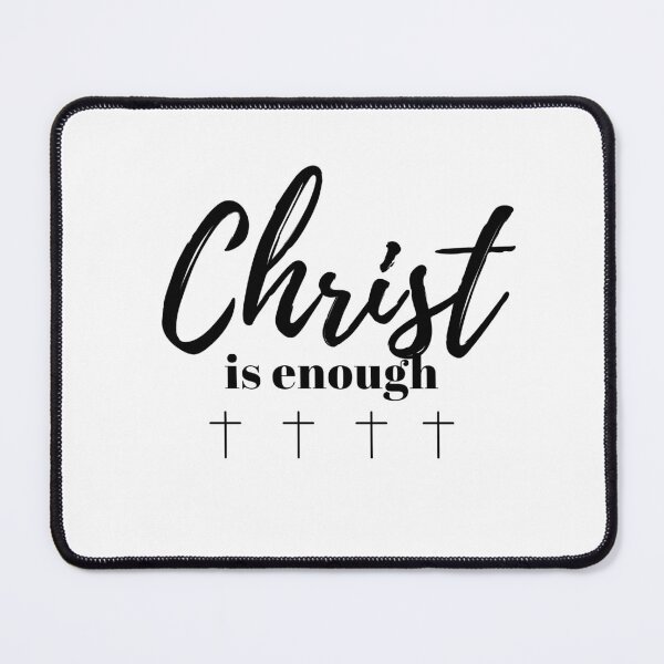 Item preview, Christ is Enough V17 designed and sold by Family Journey with God.
