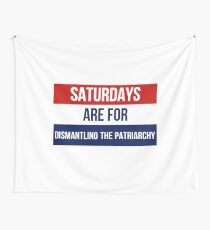 Saturdays are For Dismantling the Patriarchy Wall Tapestry