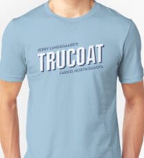 Jerry Lundegaard's TRUCOAT - Fargo, North Dakota Unisex T-Shirt