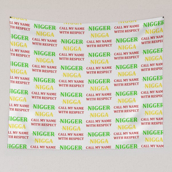 Item preview, nigger nigga call my name with respect designed and sold by DayDreams13.