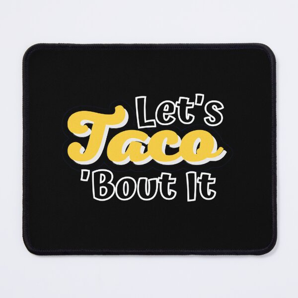Item preview, Let's Taco 'Bout It designed and sold by ImaginedCo.