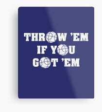 Italian Throw 'Em If You Got 'Em For Bocce Ball Players Metal Print