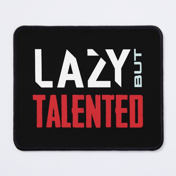 Item preview, LAZY BUT TALENTED designed and sold by Creativenetic.
