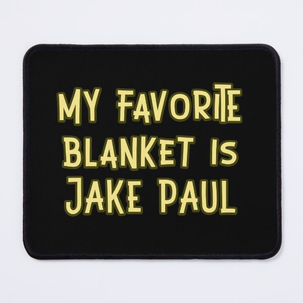 Item preview, My favorite blanket is Jake Paul designed and sold by Signs for Dark Times.