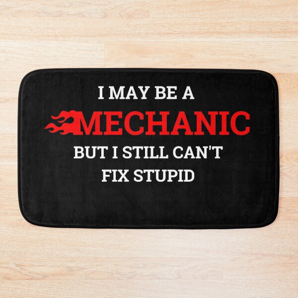 Item preview, I May Be A Mechanic But I Still Cant Fix Stupid Funny designed and sold by kubix81.