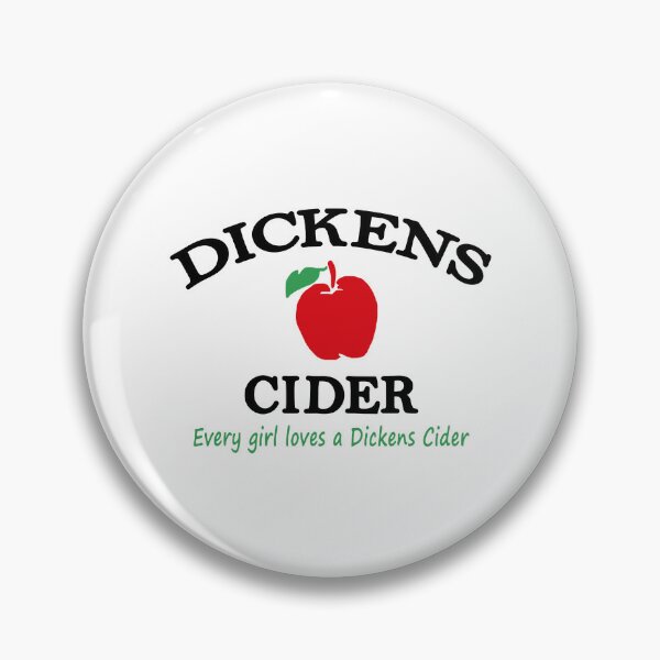 Item preview, Dickens Cider Every Girl Loves a Dickens Cider designed and sold by HorribleDesign.