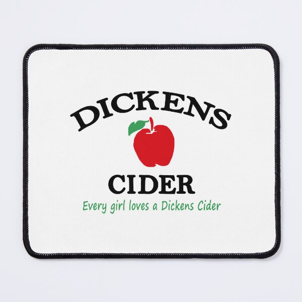Item preview, Dickens Cider Every Girl Loves a Dickens Cider designed and sold by HorribleDesign.