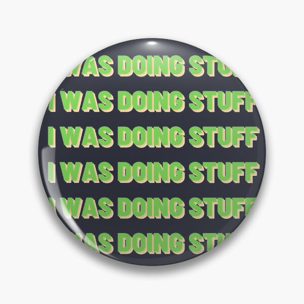 Item preview, I Was Doing Stuff | Multiple Texts designed and sold by MrDoze.