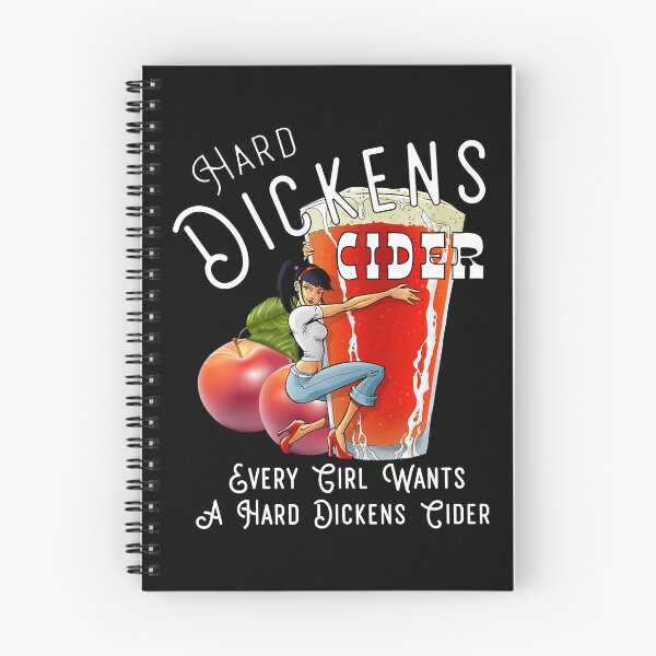 Item preview, Hard Dickens Cider Every Girl Wants A Hard Dickens Cider designed and sold by HorribleDesign.