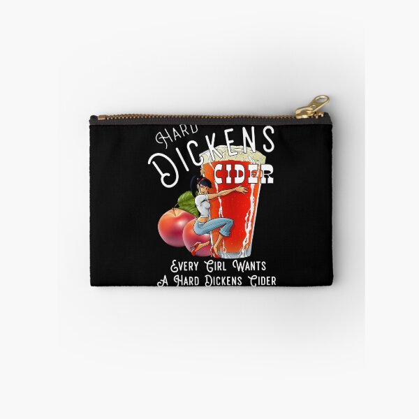 Item preview, Hard Dickens Cider Every Girl Wants A Hard Dickens Cider designed and sold by HorribleDesign.