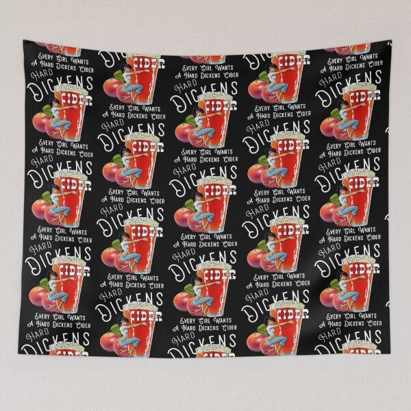 Item preview, Hard Dickens Cider Every Girl Wants A Hard Dickens Cider designed and sold by HorribleDesign.