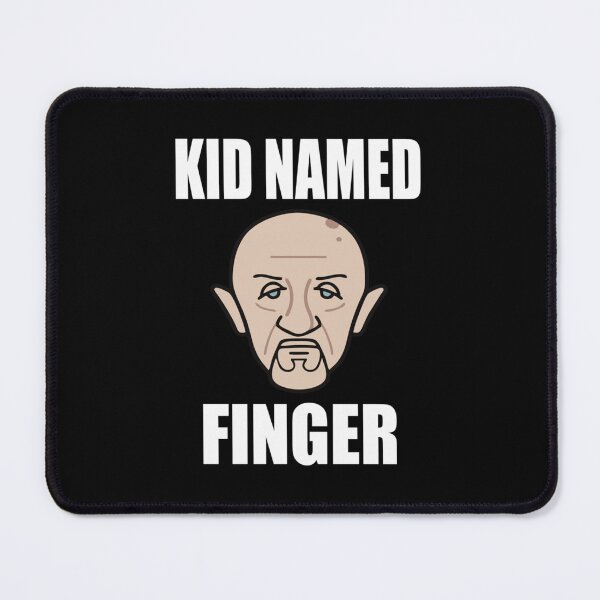 Item preview, Kid Named Finger-Mike Ehrmantraut meme   designed and sold by kalyntello42.