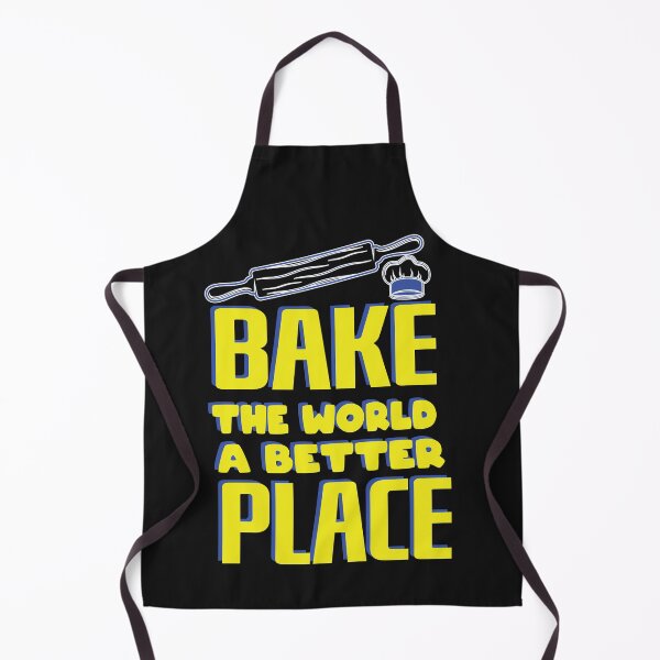 Item preview, You Bake The World A Better Place designed and sold by BluePlanet70.