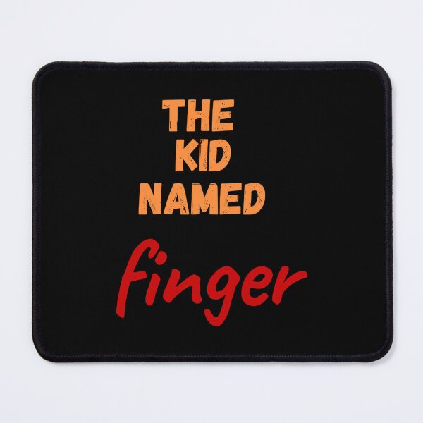 Item preview, The Kid Named Finger    designed and sold by kalyntello42.