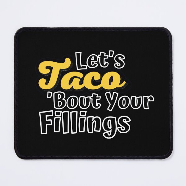 Item preview, Let's Taco 'Bout Your Fillings designed and sold by ImaginedCo.