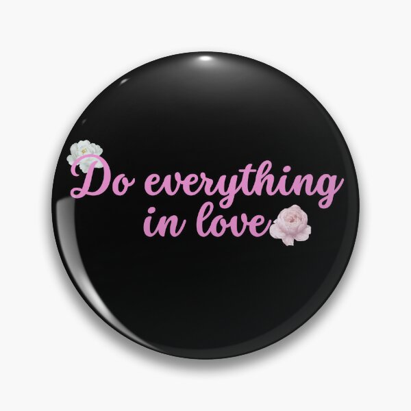Item preview, Do everything in love designed and sold by HalcyonFairy.