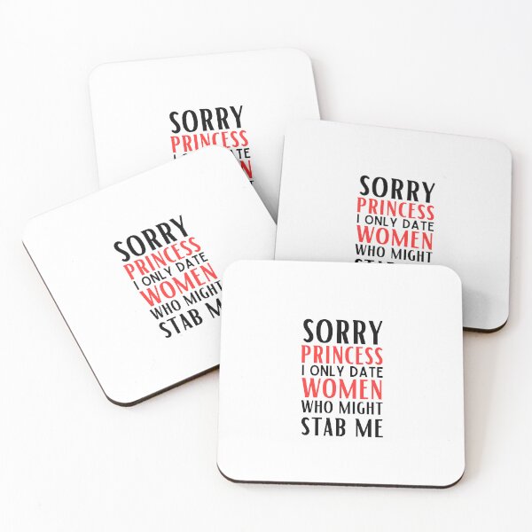 Item preview, Sorry Princess I Only Date Women Who Might Stab Me designed and sold by egilsee.