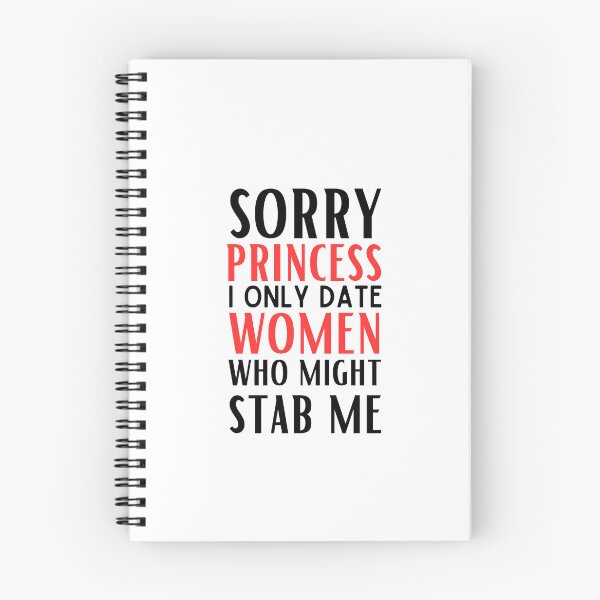 Item preview, Sorry Princess I Only Date Women Who Might Stab Me designed and sold by egilsee.