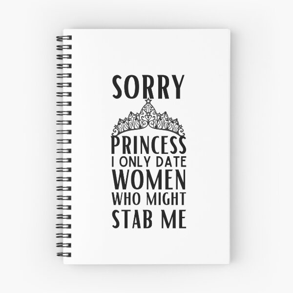 Item preview, Sorry Princess I Only Date Women Who Might Stab Me designed and sold by egilsee.