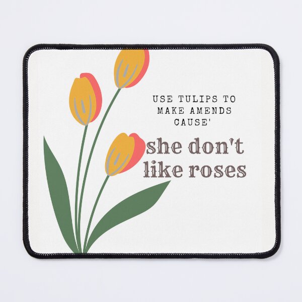 Item preview, Tulips for Amends she don't like Roses designed and sold by Dreamsincolor.