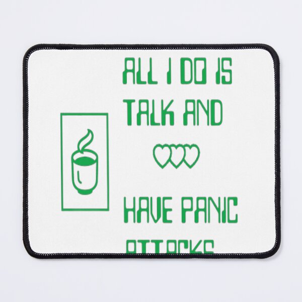 Item preview, All I Do Is Talk And Have Panic Attacks designed and sold by muta1993.