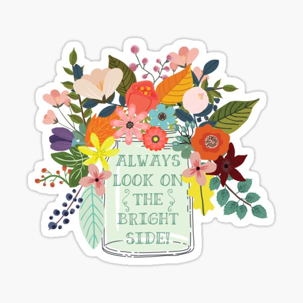 Always Look On The Bright Side by Sticker