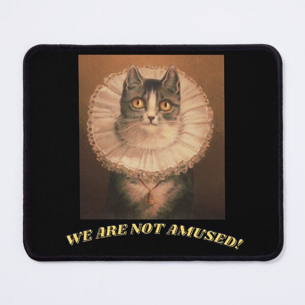 Item preview, We are not amused cat. designed and sold by Dalipoe.