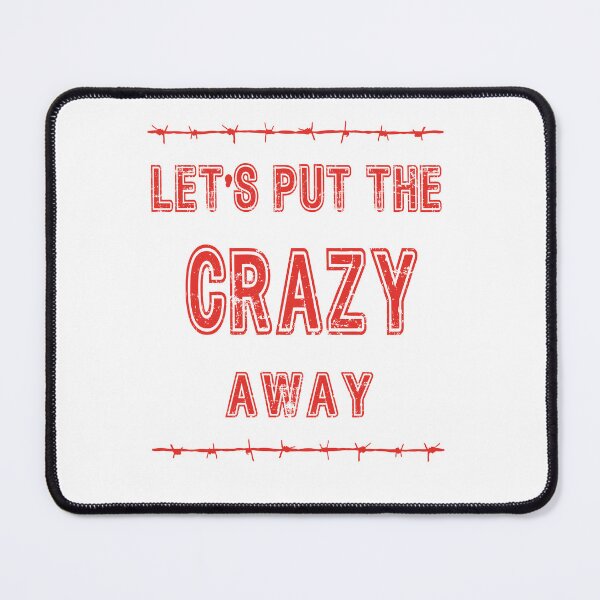 Item preview, Let's Put The Crazy Away designed and sold by WissiShop.