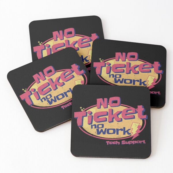 Item preview, No Ticket No Work - Tech Support designed and sold by funkycoolshirts.