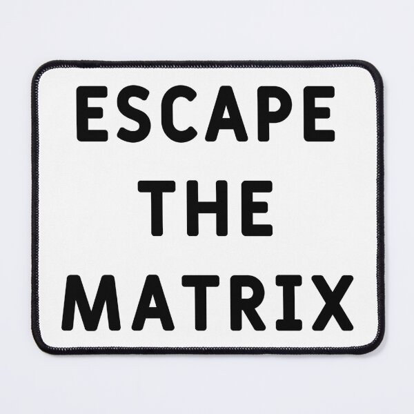 Item preview, Escape the Matrix designed and sold by Love2Adventure.