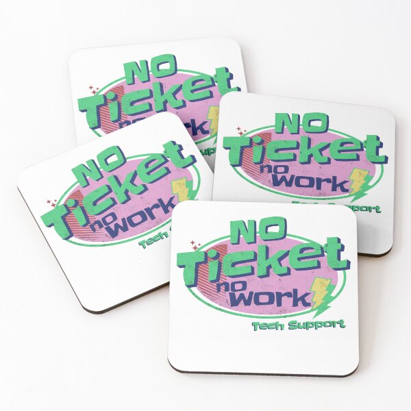 Item preview, No Ticket No Work - Tech Support designed and sold by funkycoolshirts.
